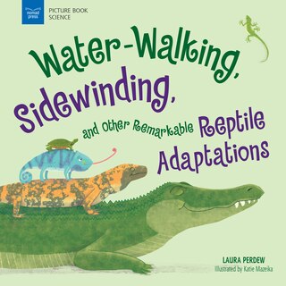 Couverture_Water-walking, Sidewinding, And Other Remarkable Reptile Adaptations