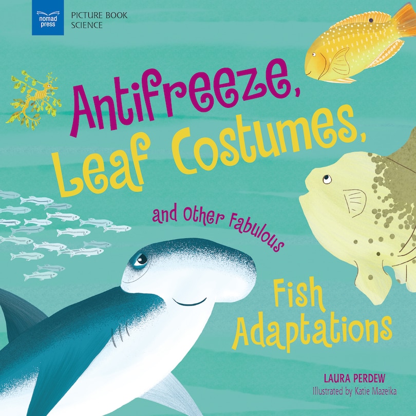 Front cover_Anti-freeze, Leaf Costumes, And Other Fabulous Fish Adaptations