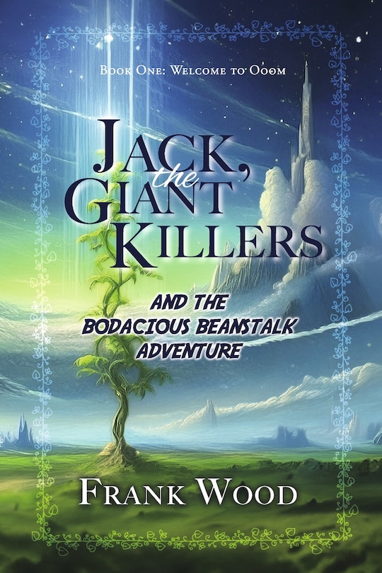 Front cover_Jack, the Giant Killers, and the Bodacious Beanstalk Adventure