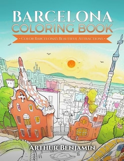 Barcelona Coloring Book: Color Barcelona's Beautiful Attractions