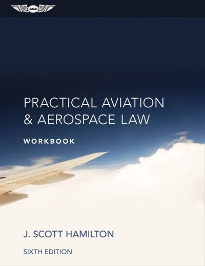 Front cover_Practical Aviation & Aerospace Law Workbook