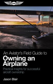 Couverture_An Aviator's Field Guide to Owning an Airplane