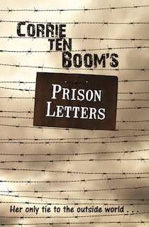 Corrie Ten Boom's Prison Letters