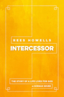 Front cover_Rees Howells, Intercessor