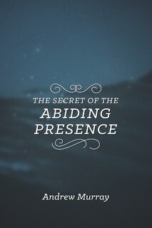 Front cover_The Secret of the Abiding Presence