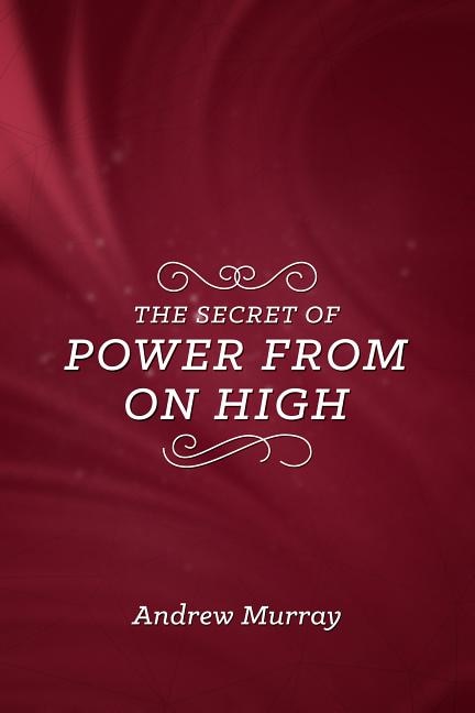 Couverture_The Secret of Power from on High