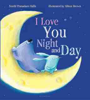 I Love You Night And Day by Smriti Prasadam-Halls