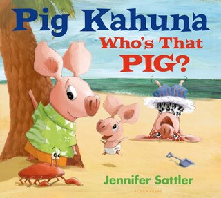 Front cover_Pig Kahuna: Who's That Pig?