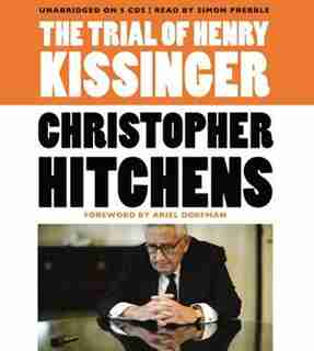 The Trial Of Henry Kissinger by Christopher Hitchens