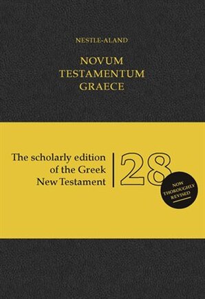 NOVUM TESTAMENTUM GRAECE NESTLE-ALAND 28TH EDITION