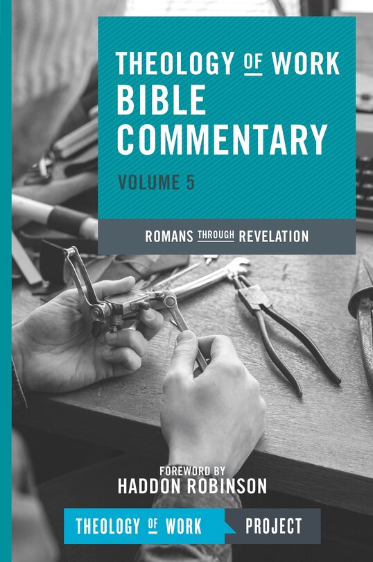 Front cover_Theology of Work Bible Commentary, Volume 5: Romans through Revelation