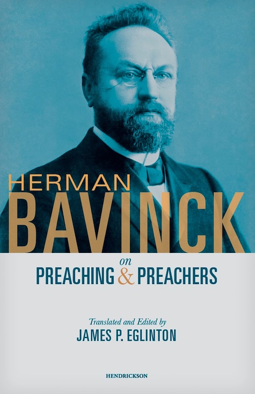 Front cover_Herman Bavinck On Preaching And Preachers