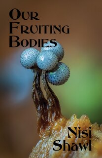 Front cover_Our Fruiting Bodies