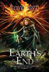 Earth's End (Air Awakens Series Book 3) by Elise Kova