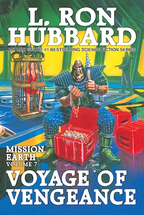 Mission Earth Volume 7: Voyage of Vengeance: Mission Earth Volume 7