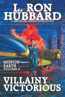Front cover_Mission Earth Volume 9: Villainy Victorious