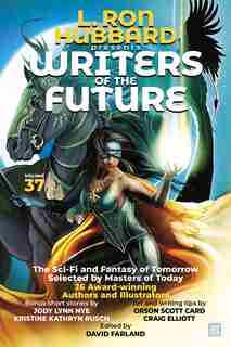 L. Ron Hubbard Presents Writers Of The Future Volume 37: Bestselling Anthology Of Award-winning Science Fiction And Fantasy Short Stories by L. Ron Hubbard
