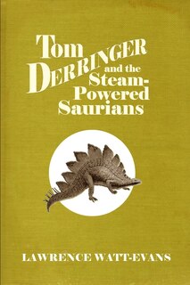 Couverture_Tom Derringer and the Steam-Powered Saurians