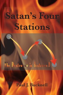 Satan's Four Stations: The Destroyer Is Destroyed