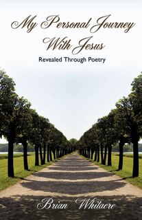 Front cover_My Personal Journey With Jesus Revealed Through Poetry