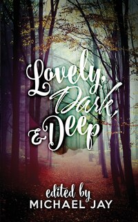 Front cover_Lovely, Dark, and Deep