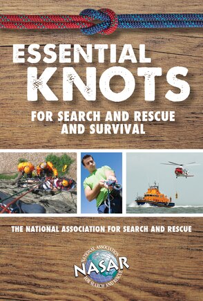 Essential Knots For Search And Rescue And Survival