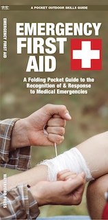 Emergency First Aid: A Folding Pocket Guide To The Recognition Of & Response To Medical Emergencies