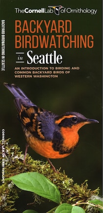 Backyard Birdwatching In Seattle: An Introduction To Birding And Common Backyard Birds Of Western Washington