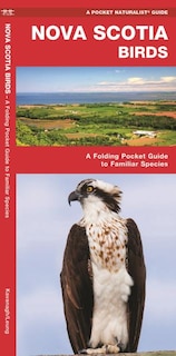 Nova Scotia Birds: A Folding Pocket Guide To Familiar Species