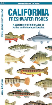 California Freshwater Fishes: A Waterproof Folding Guide to Native and Introduced Species