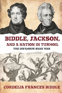 Front cover_Biddle, Jackson, and a Nation in Turmoil