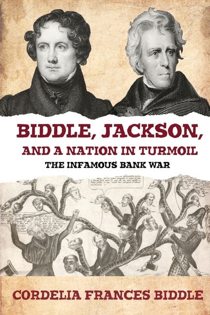 Front cover_Biddle, Jackson, and a Nation in Turmoil