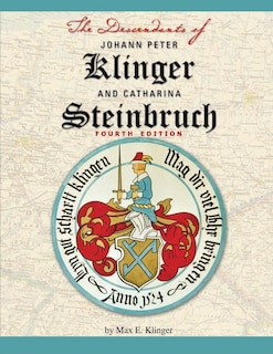 Front cover_The Descendants of Johann Peter Klinger and Catharina Steinbruch