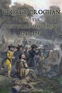 Front cover_George Croghan and the Westward Movement