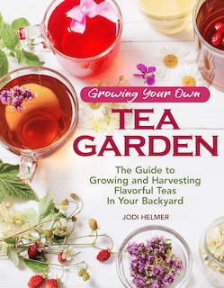 Front cover_Growing Your Own Tea Garden