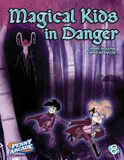 Penny Arcade Vol. 8: Magical Kids In Danger by Jerry Holkins