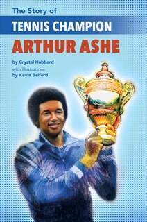 Couverture_The Story of Tennis Champion Arthur Ashe