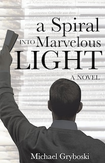 Front cover_A Spiral Into Marvelous Light