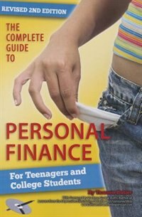 Complete Guide to Personal Finance for Teenagers 2nd ed: Revised 2nd Edition With Workbook On Cd