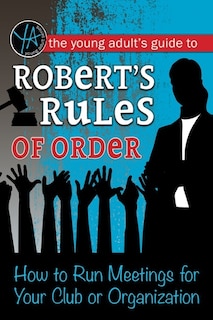 Couverture_The Young Adult's Guide to Robert's Rules of Order