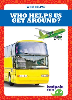 Front cover_Who Helps Us Get Around?