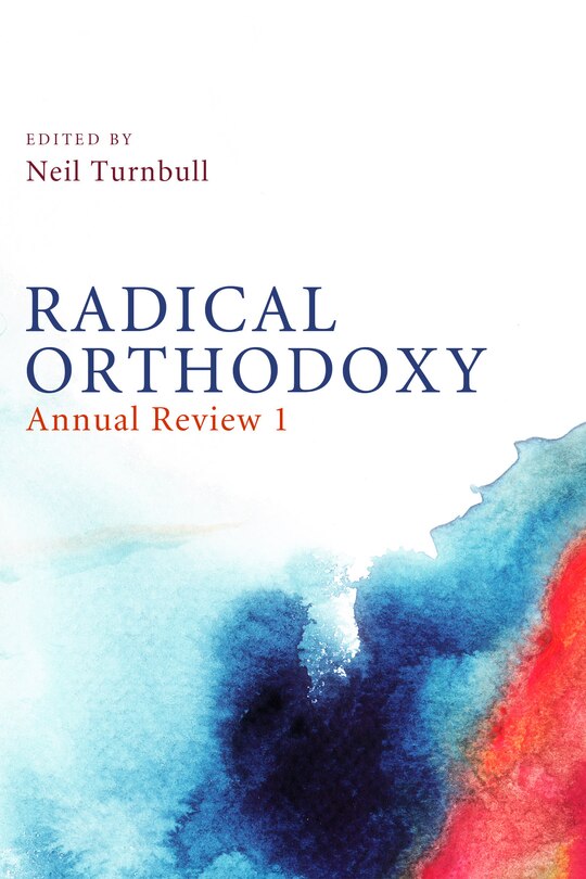 Front cover_Radical Orthodoxy: Annual Review I