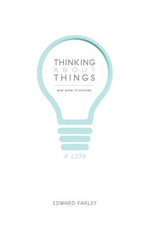 Front cover_Thinking about Things and Other Frivolities