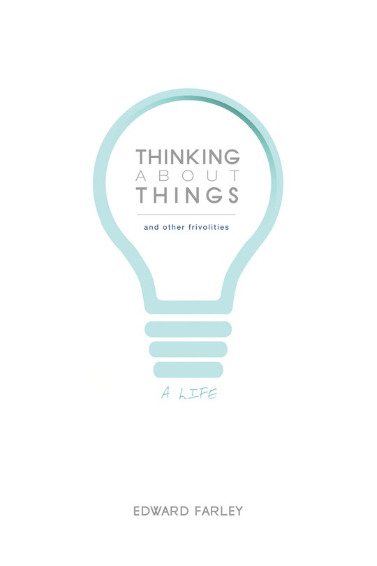 Front cover_Thinking about Things and Other Frivolities