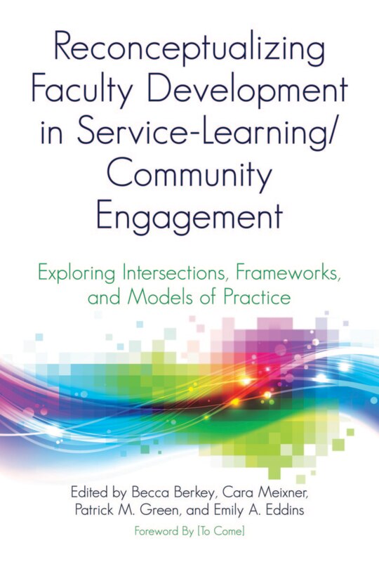 Front cover_Reconceptualizing Faculty Development In Service-learning/community Engagement
