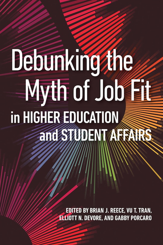 Front cover_Debunking The Myth Of Job Fit In Higher Education And Student Affairs