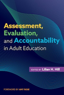 Front cover_Assessment, Evaluation, And Accountability In Adult Education