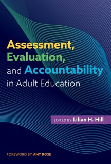 Front cover_Assessment, Evaluation, And Accountability In Adult Education