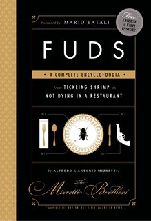 Fuds: A Complete Encyclofoodia From Tickling Shrimp To Not Dying In A Restaurant