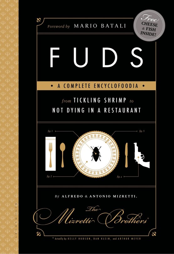 Fuds: A Complete Encyclofoodia From Tickling Shrimp To Not Dying In A Restaurant